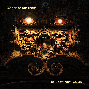 Madeline Buckholz (single) - The Show Must Go On